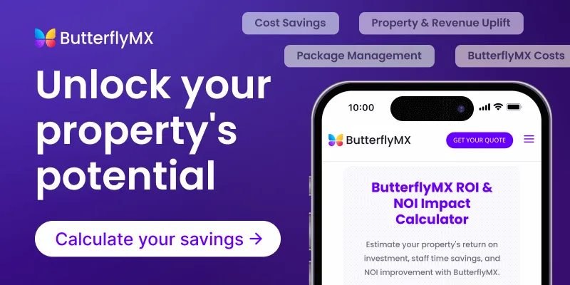 Use the ROI and NOI impact calculator to calculate your savings with ButterflyMX.